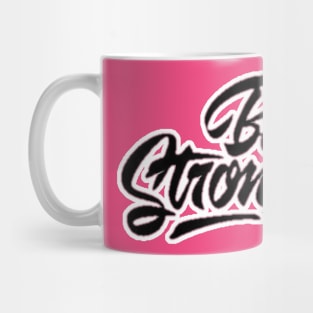 Be Strong Mug